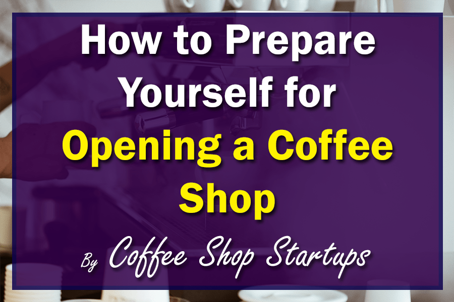 prepare to open a coffee shop