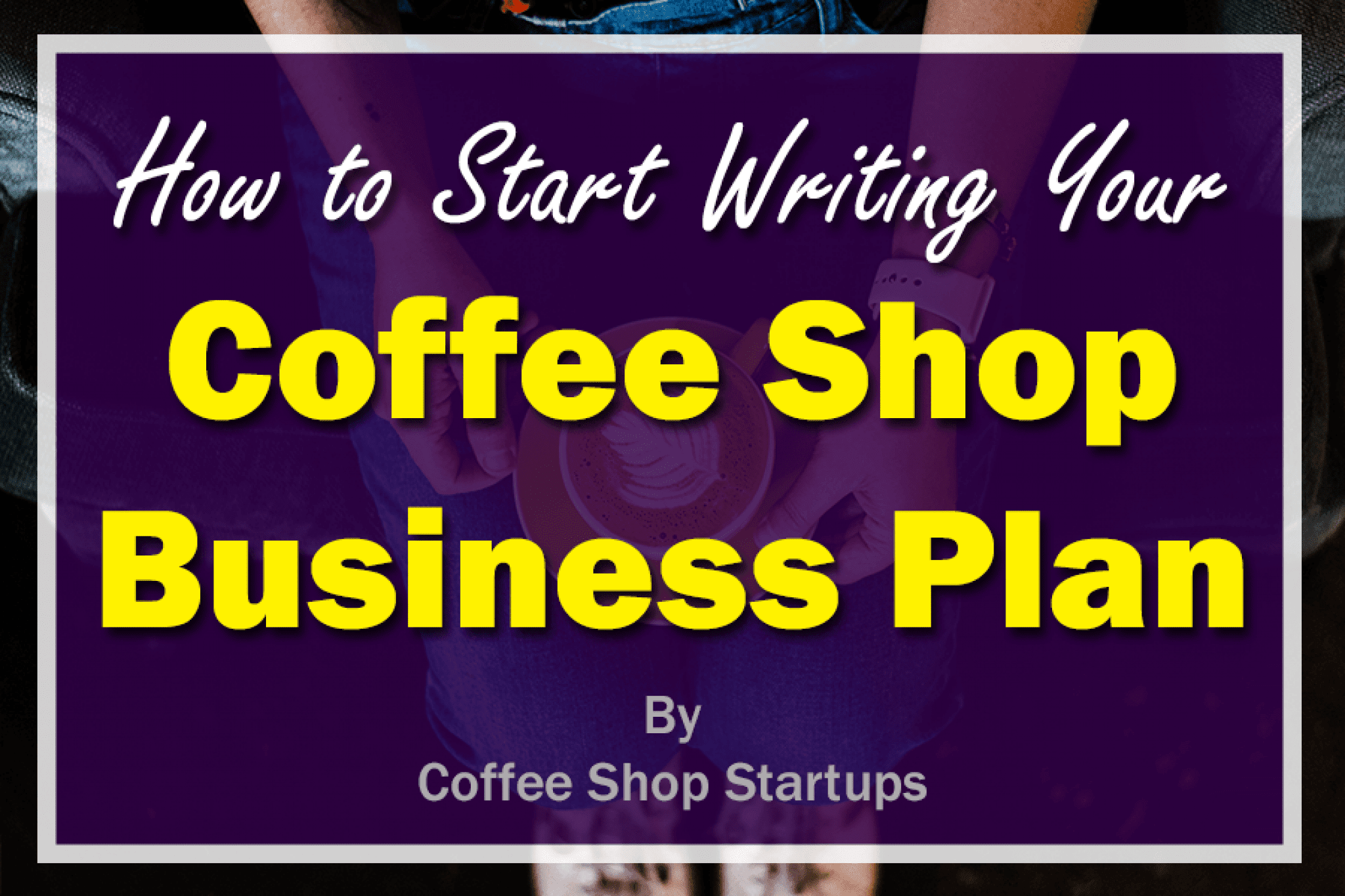 how to write a business plan for coffee shop