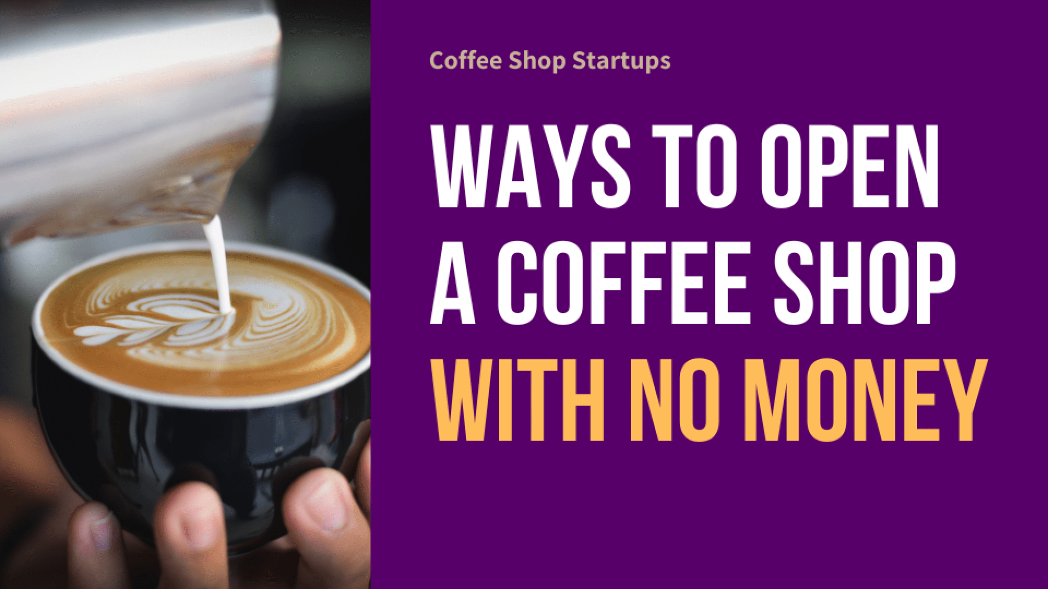 Seven Ways to Open Your Coffee Shop With No Money