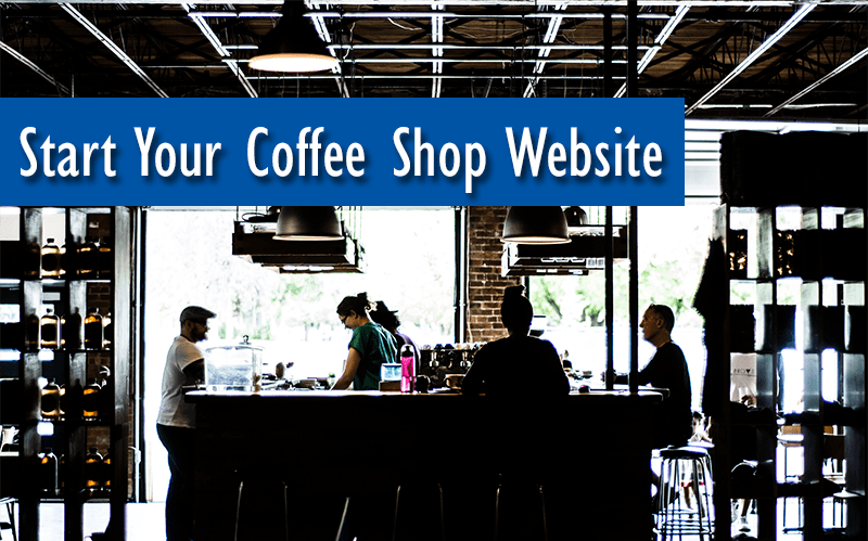 start your coffee shop website