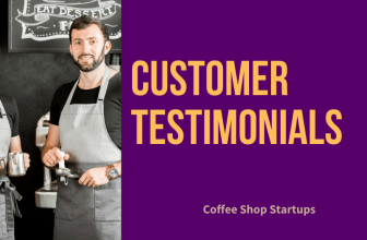 Coffee Shop Startups Customer Testimonials