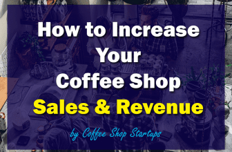 How to Increase Your Coffee Shop Sales
