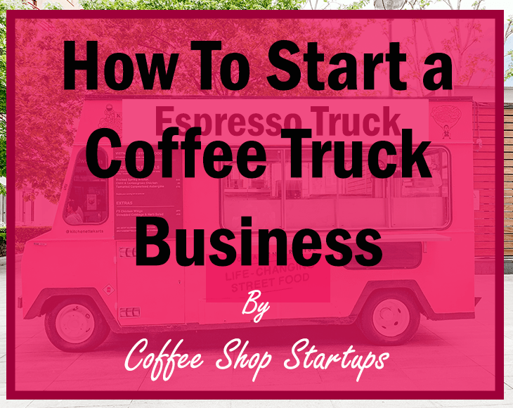 how to start a coffee truck