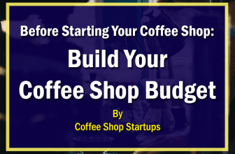 How to Build Your Coffee Shop Budget