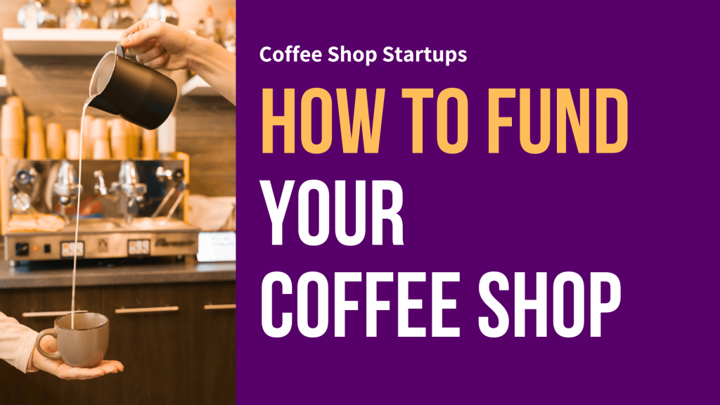 How to Fund Your Coffee Shop