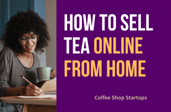 How to Sell Tea Online From Home