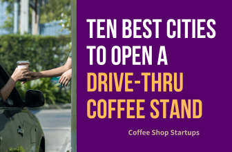 Ten Best Cities to Open a Drive-Thru Coffee Stand
