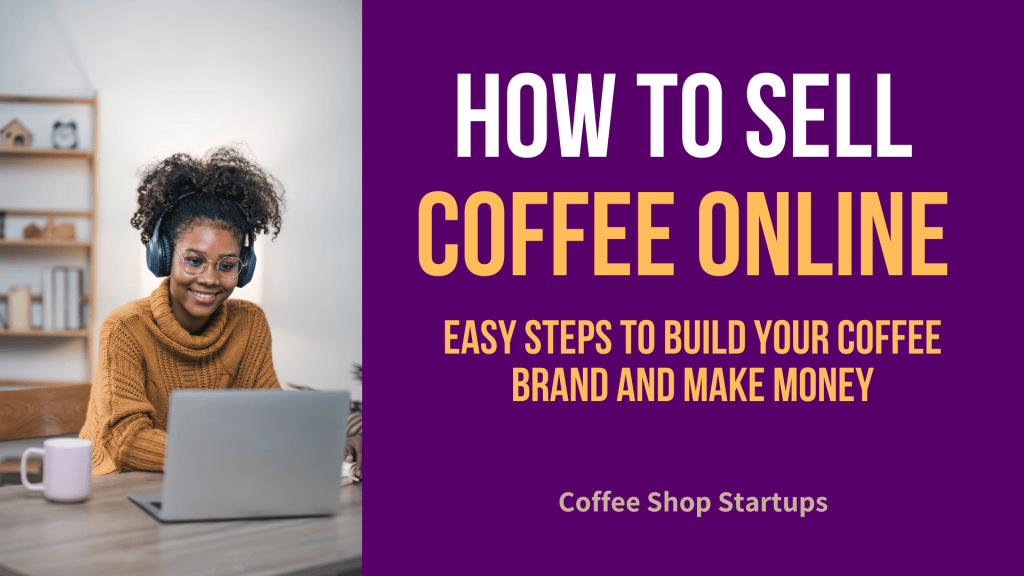 How to Sell Coffee Online