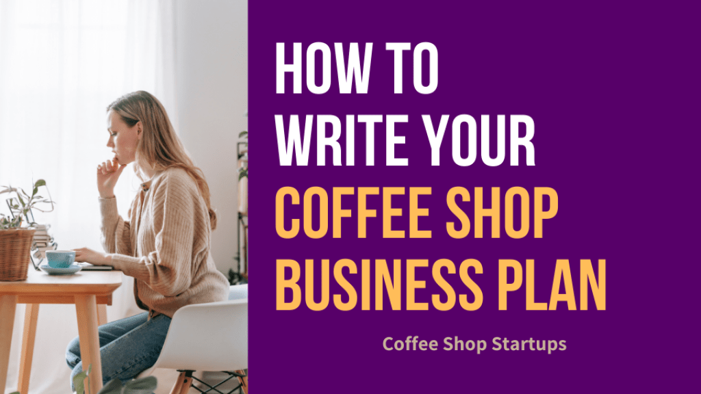 How to write your coffee shop business plan
