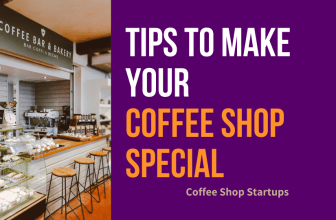 Tips to make your coffee shop special