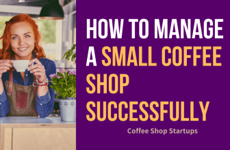 How to Manage a Small Coffee Shop Successfully