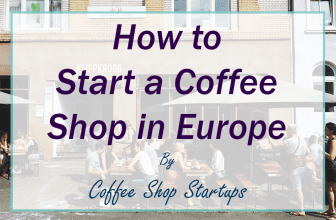 How to Start a Coffee Shop in Europe