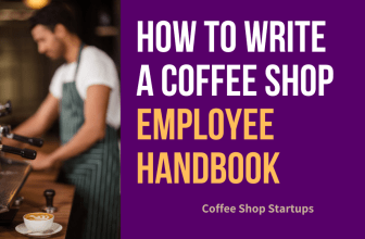 How to Write a Coffee Shop Employee Handbook