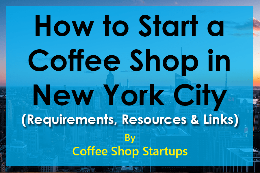 How to Start a Coffee Shop in New York City