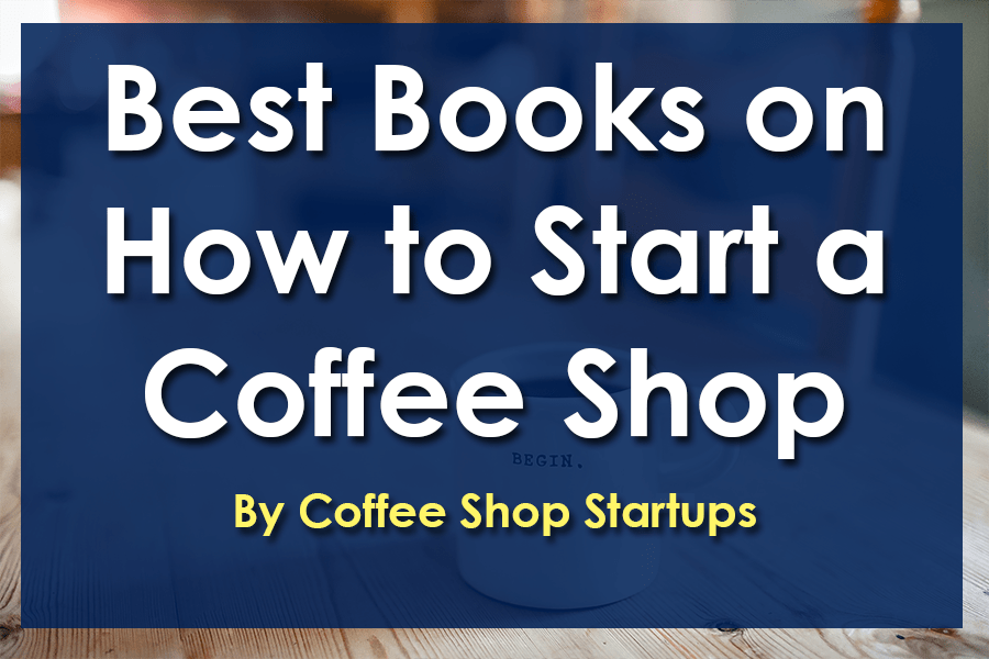 Best Books on How to Start a Coffee Shop