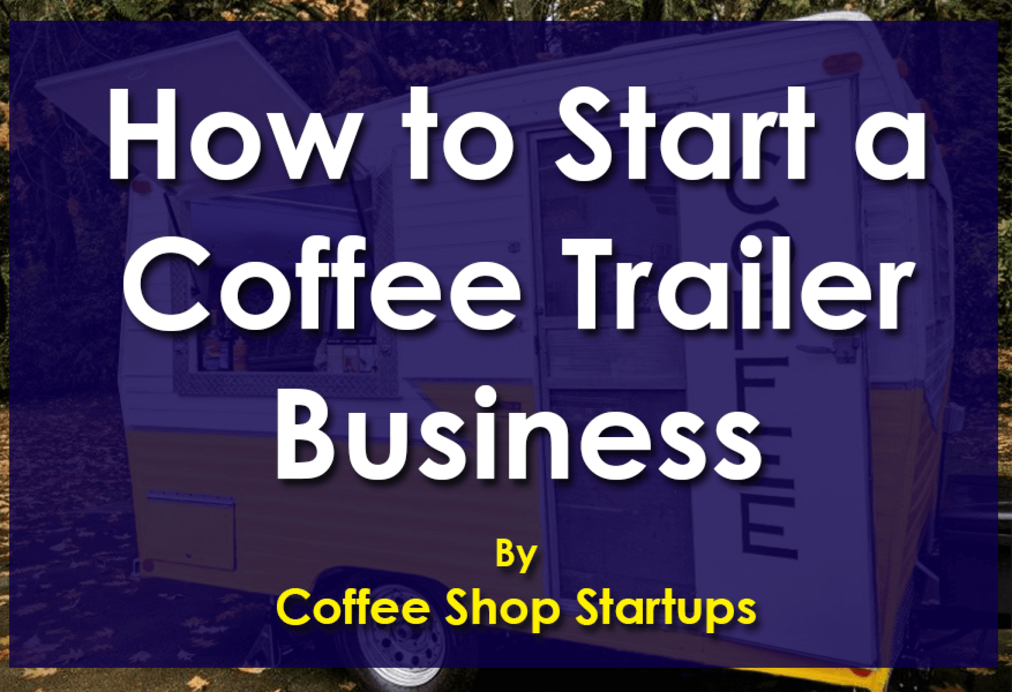 How To Start A Coffee Trailer