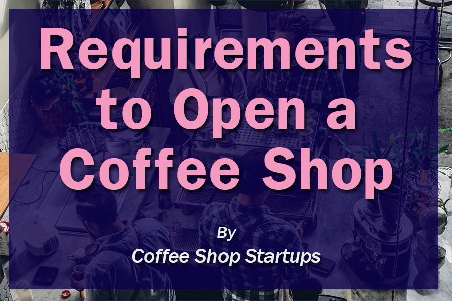 top-7-what-are-the-requirements-of-cafe-2022