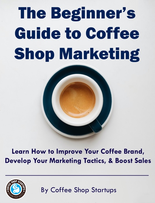 The Beginner's Guide to Coffee Shop Marketing