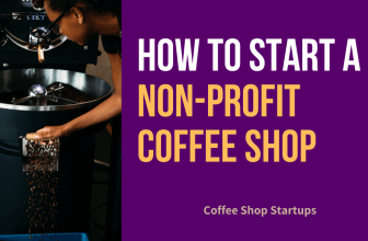How to Start a Non-Profit Coffee Shop