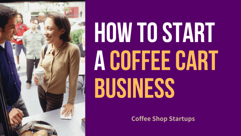 How to Start a Coffee Cart Business