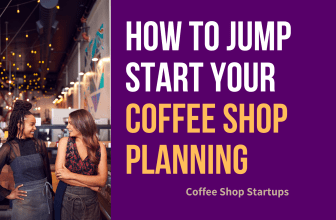 How to Jump Start Your Coffee Shop Planning
