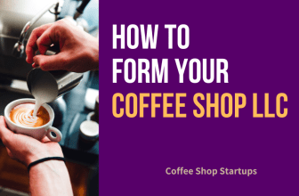 How to Form Your Coffee Shop LLC