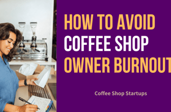 How to Avoid Coffee Shop Owner Burnout