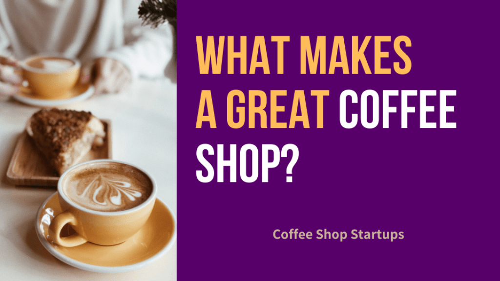 What make a great coffee shop?