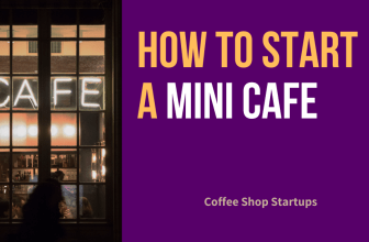 How to Open a Mini Cafe