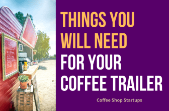 Things you will need for your coffee trailer.