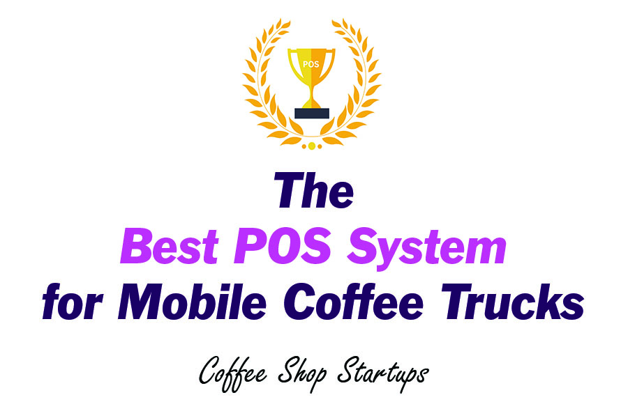 The Best POS System for Mobile Coffee Trucks 