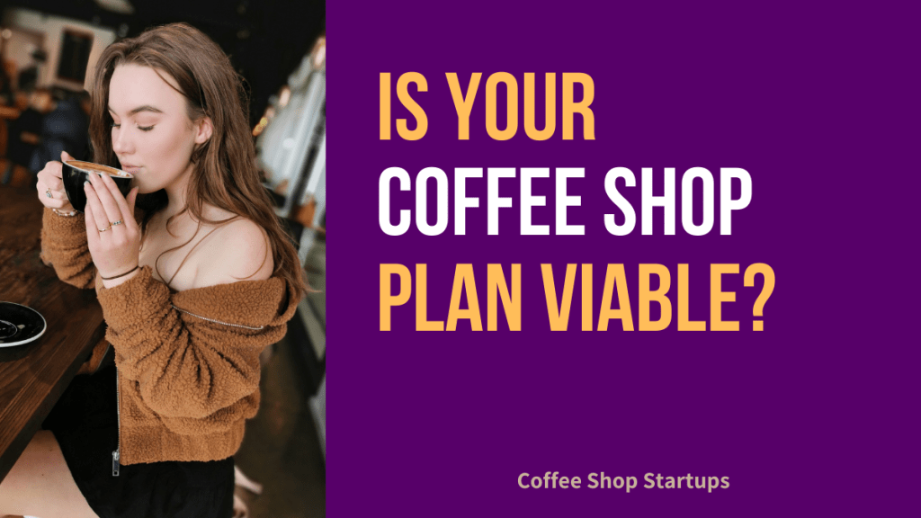 Is Your Coffee Shop Plan Viable?