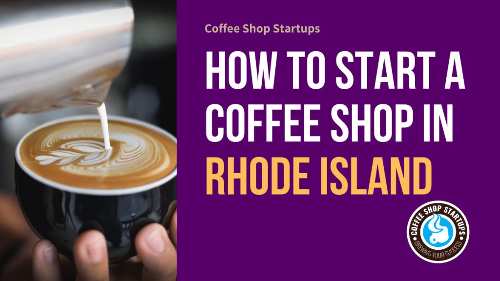 How to Start a Coffee Shop in Rhode Island