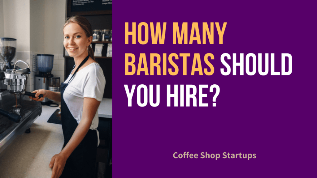 How Many Baristas Do You Need to Hire?