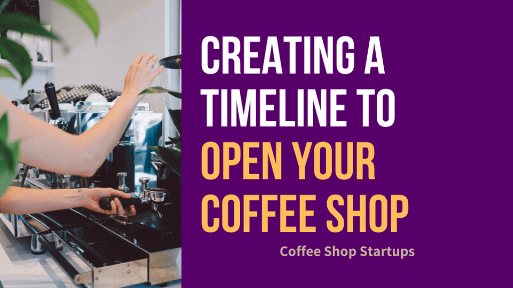 Creating a Timeline to Open Your Coffee Shop