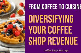 From Coffee to Cuisine: Diversifying Your Coffee Shop Revenue Streams with Food Offerings