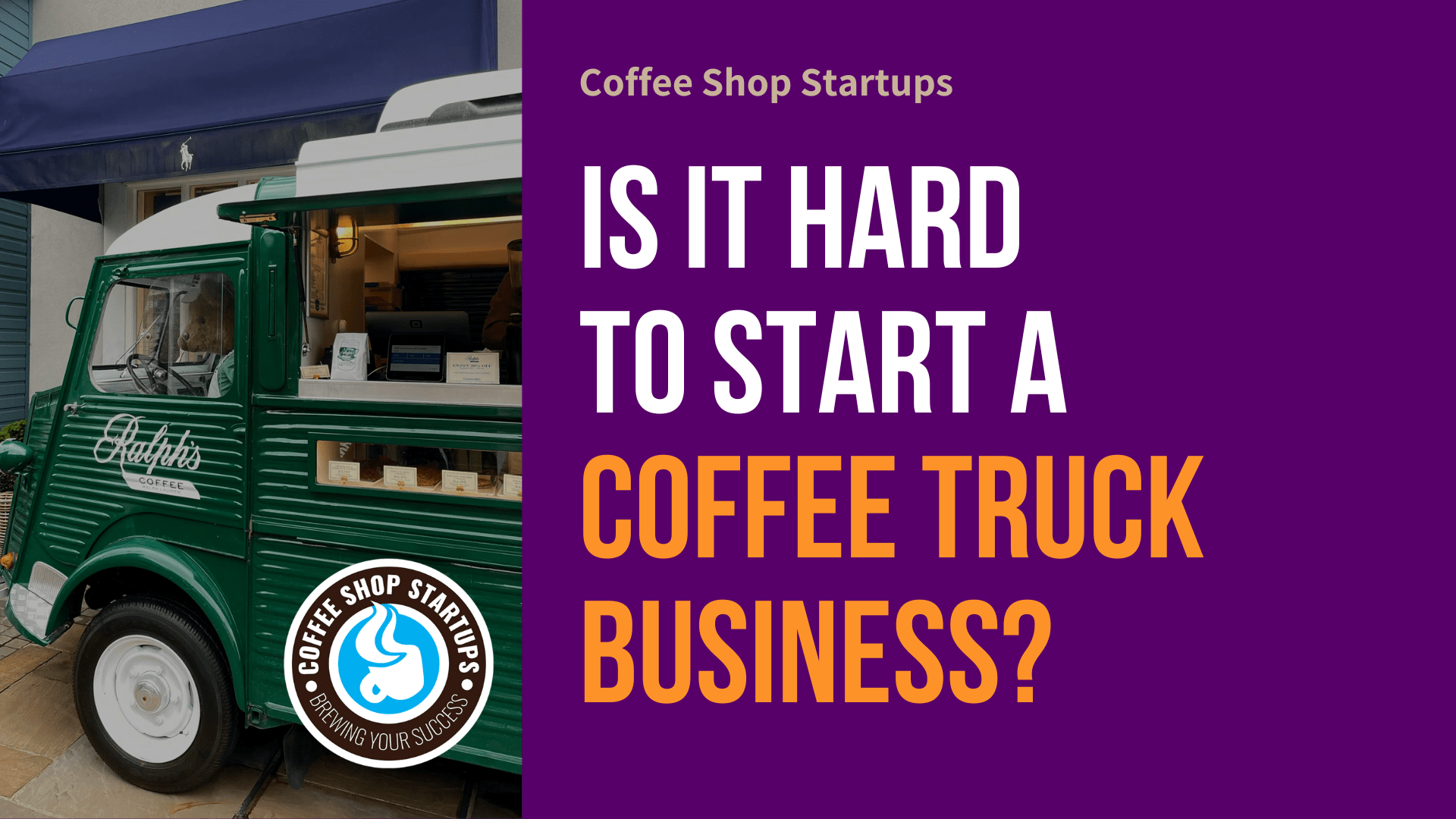 What makes starting a coffee truck hard?