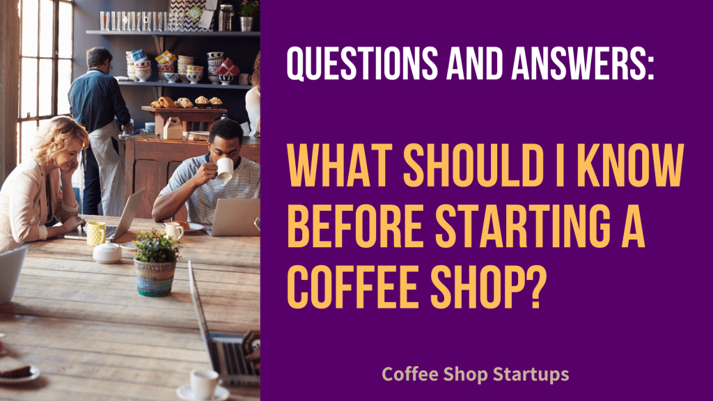 Questions to Ask Before Starting a Coffee Shop