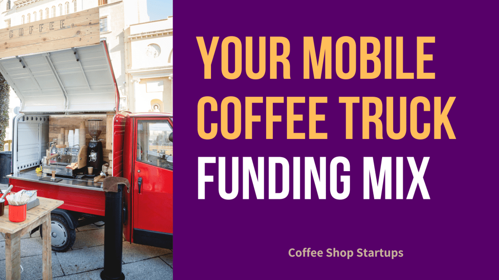 Your Mobile Coffee Truck Funding