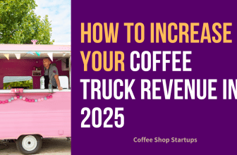 How to Increase Coffee truck Revenue