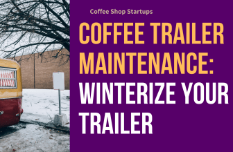 How to Winterize Your Coffee Trailer Business