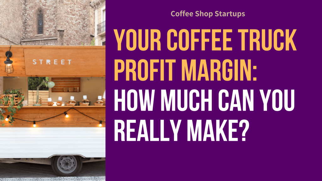 Coffee Truck Profit Margin