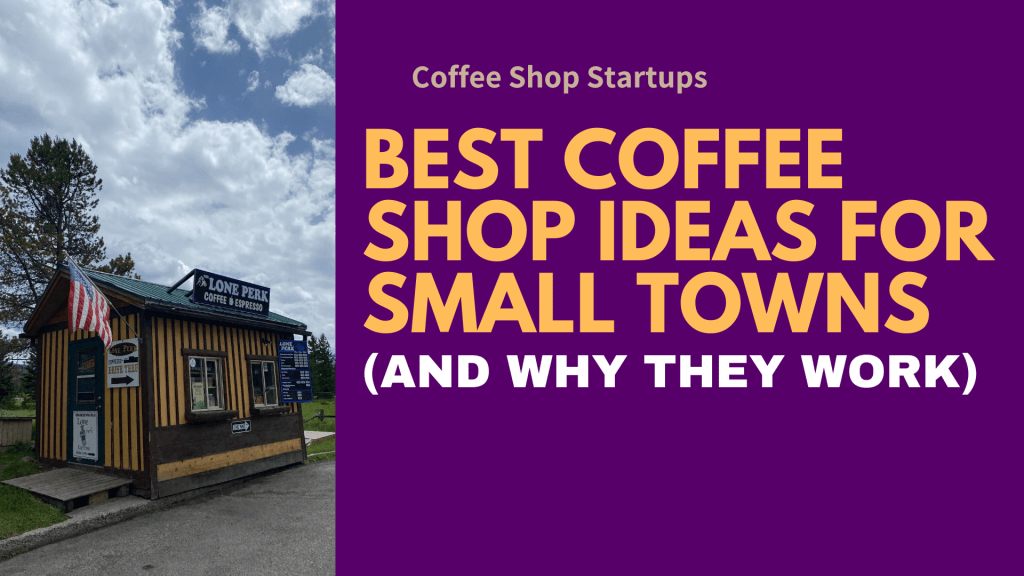 Best Coffee Shop Ideas for Small Towns