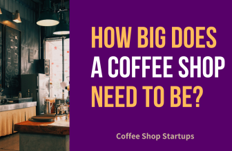 How Big Does a Coffee Shop Need to Be?